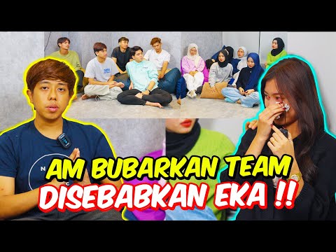 AM BUBARKAN TEAM DISEBABKAN EKA !! - KEPUTUSAN UNTUK SEMUA TEAM