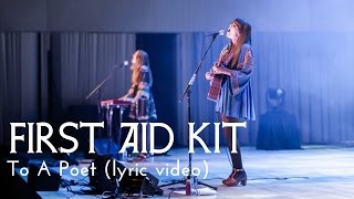 First Aid Kit - To A Poet (Lyric Video)