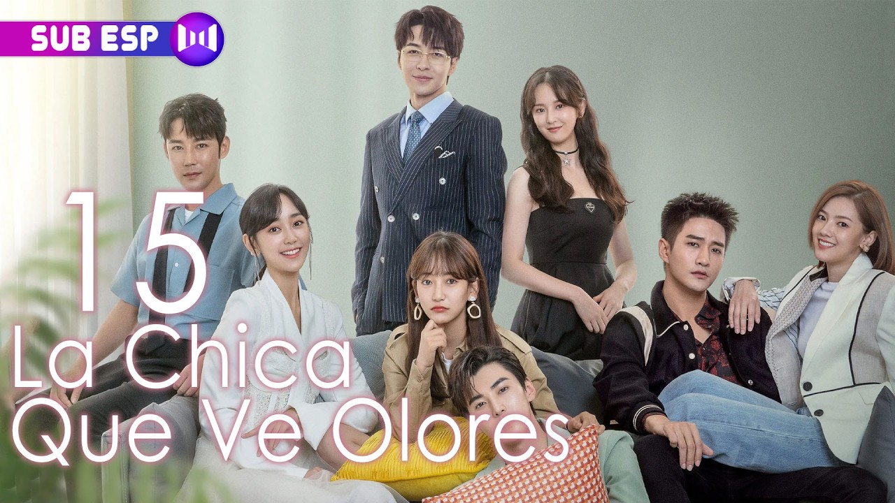 【SUB ESP】La Chica Que Ve Olores EP15 | The Girl Who Sees Smells | 你好，我的对面男友