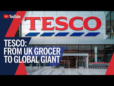 Tesco: From UK Grocer to Global Retail Giant | Billion Dollar Businesses