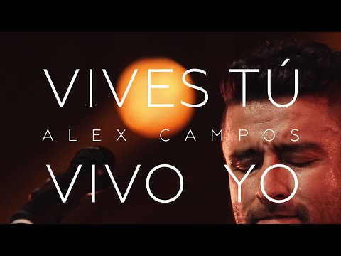 Alex Campos - Vives Tú Vivo Yo - El Concierto Derroche de Amor (HD)