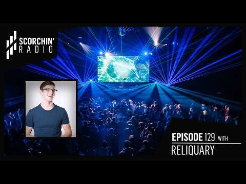 Scorchin' Radio 129 - Reliquary