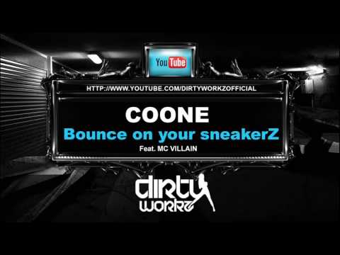 Coone feat. Mc Villain - Bounce on your Sneakerz - Dirty Workz
