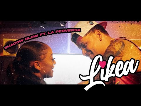 Shadow Blow Feat La Perversa 👍 Me Likea 👍 ( Vídeo Oficial ) 👍 2020 👍