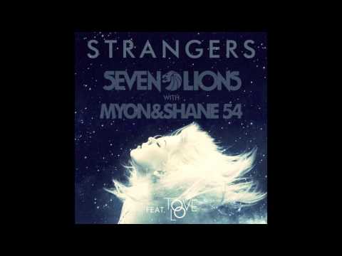 Seven Lions with Myon and Shane 54 - Strangers (Feat. Tove Lo)