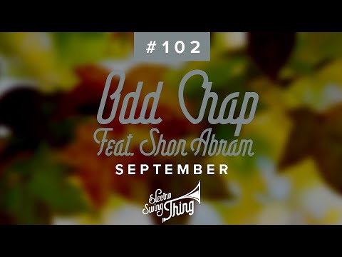 Odd Chap feat. Shon Abram - September // Electro Swing Thing #102
