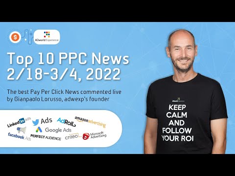 Top 10 PPC News from February 18 to March 4, 2022 (English Version)