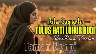 Download lagu Tulus Hati Luhur Budi – Rita Sugiarto | Viral Menyayat Hati – SlowRock Version(Lirik) #cover #music mp3