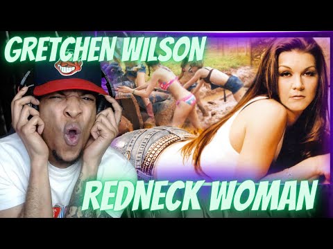 MY TYPE OF LADY!! GRETCHEN WILSON - REDNECK WOMAN | REACTION