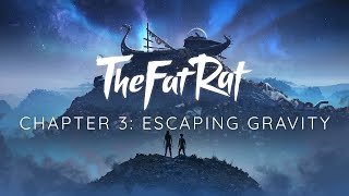 TheFatRat, Cecilia Gault - Escaping Gravity [Chapter Three]