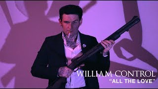 WILLIAM CONTROL - All the Love (OFFICIAL VIDEO)