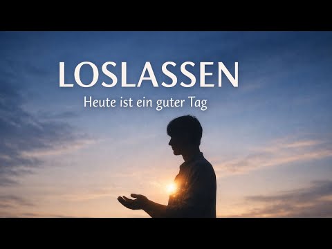 Heute ist ein guter Tag, um loszulassen – eine stille Botschaft für dein Herz