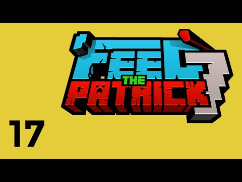 FTP7 - Feed the Patrick - E17 - Create, on pète tout