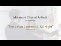 Missouri Choral Artists “The Lotus Lovers: All Night” Stephen Paulus
