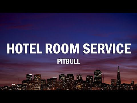 Pitbull - Hotel Room Service (Lyrics)