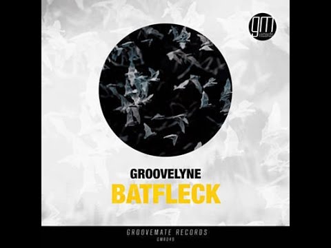 Groovelyne - #Batfleck (OUT NOW)