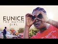 EUNICE The Native Girl | I Beg You Don’t Try To Miss Watching This Amazing Movie - African Movies