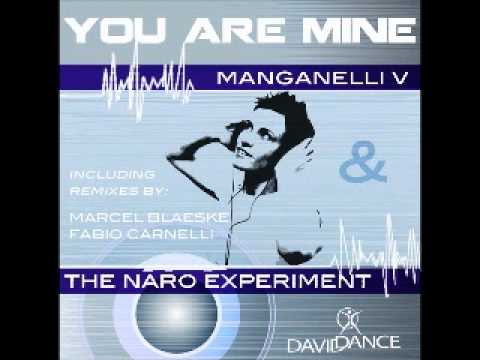 Manganelli V & The Naro Experiment_ You are Mine (ext. cut version) OUT NOW