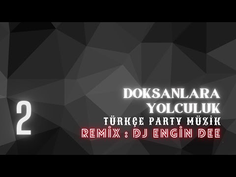 Dj Engin Dee ile Doksanlara Yolculuk  2 - Türkçe Party Remix Müzik