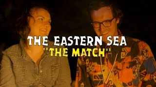The Eastern Sea - The Match | Welcome Campers