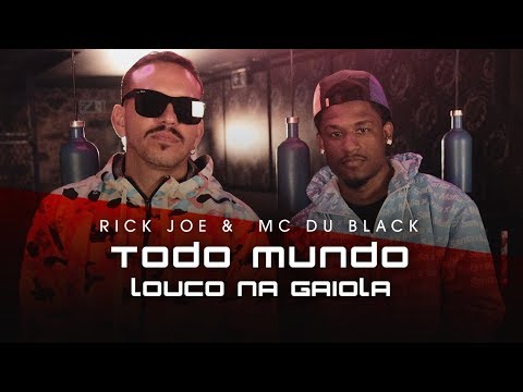 Rick Joe e MC Du Black - Todo Mundo Louco Na Gaiola