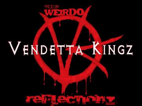 Vendetta Kingz - Reflectionz (prod. Weirdo)