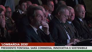 'Lombardia 2030', presidente Fontana: sarÃ  una regione connessa, innovativa e sostenibile