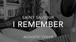 Saint Saviour // I Remember (Cover)