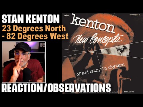 "23 Degrees North - 82 Degrees West" by Stan Kenton, Reaction/Observations by Musician/Producer