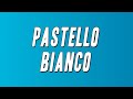 Pinguini Tattici Nucleari  - Pastello Bianco (Testo)