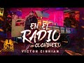 Victor Cibrian - En El Radio Un Cochinero (Lluvia De Balas) [Official Video]