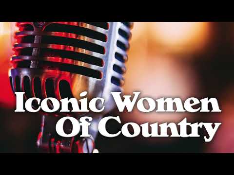 Iconic Women of Country Playlist - Classic Country Songs 👢🌵