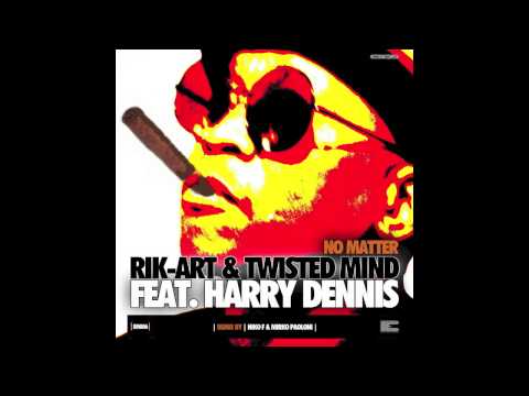 Rik-Art  Twisted Mind Feat Harry Dennis - No Matter (Niko F & Mirko Paoloni Remix)