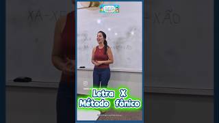 Letra X #métodofônico #somdasletras #alfabetização #ensinar #rapido #aprenderrapido  #alfabetizar