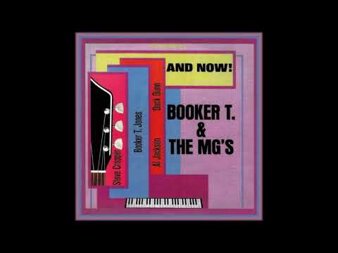 Booker T. & The MG´s  -And Now! -1966 (FULL ALBUM)