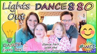 Lights Out DANCE 880! DANCE EVERY DAY!