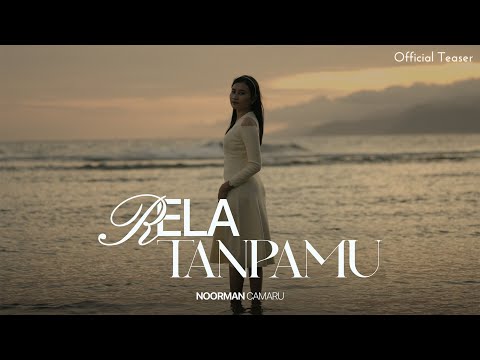 NOORMAN CAMARU - RELA TANPAMU | TEASER MUSIC VIDEO 09.08.24