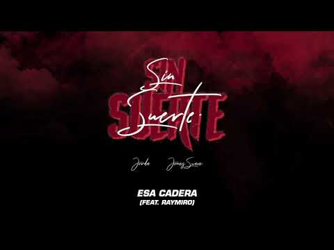 Jorda & Jones Suave - Esa Cadera (ft. Raymiro)