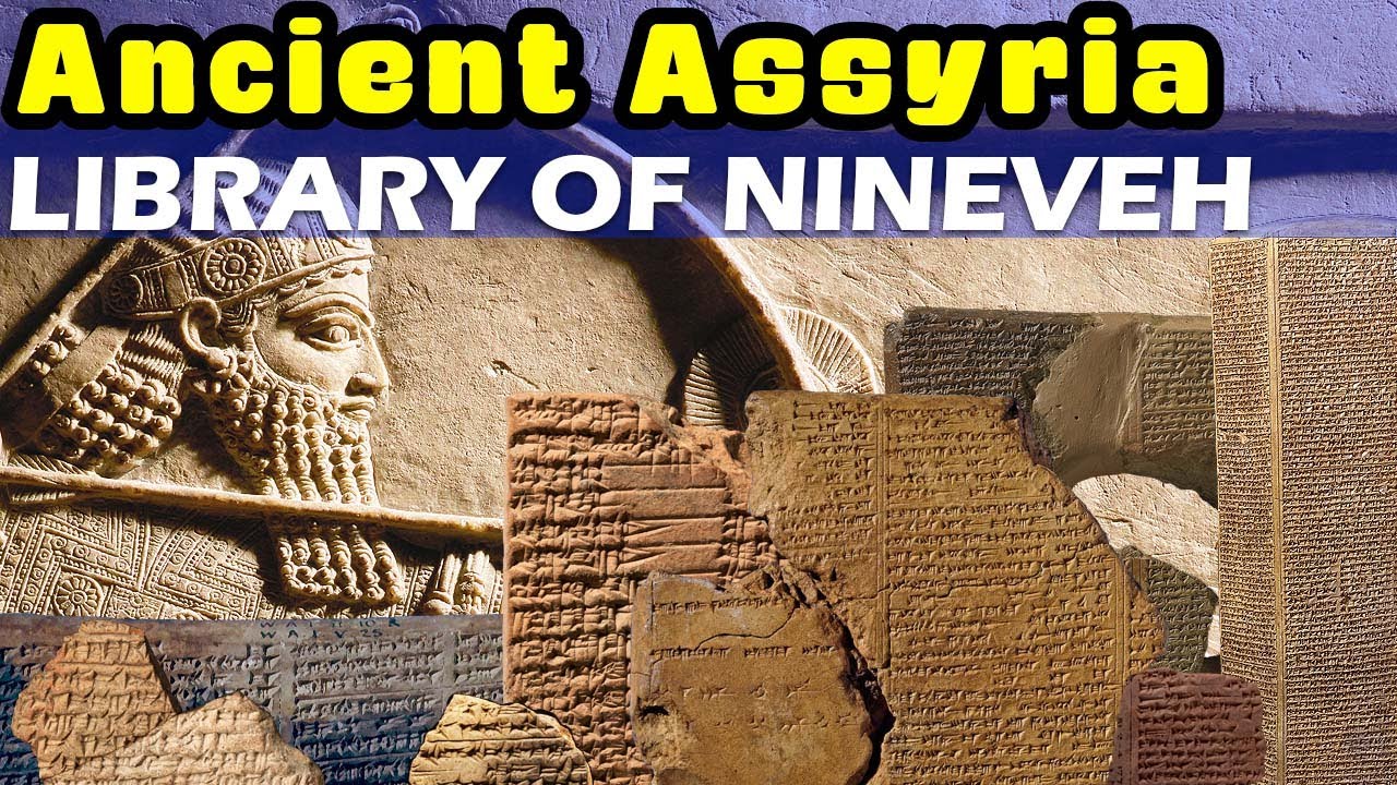 The Fascinating Story behind the Library of Ashurbanipal at Nineveh (History of Ancient Assyria)