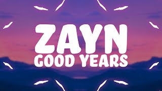 Zayn - Good Years (Lyrics) 🎵