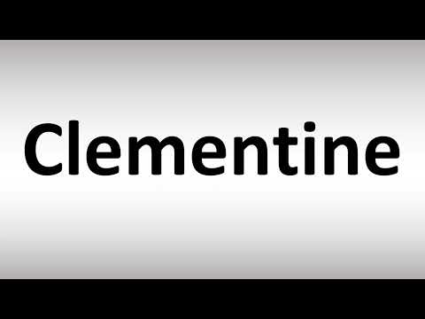 How to Pronounce Clementine