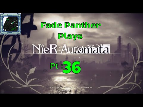 NieR Automata Played by Fade Pt 36 #The So Called Powerful Android A2#