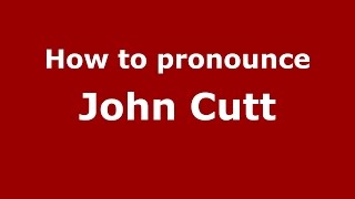 How to pronounce John Cutt