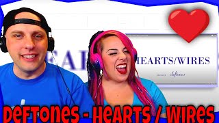 Deftones - Hearts / Wires (Lyrics) THE WOLF HUNTERZ Reactions