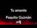 Tu amante letra 🤫💜🔥 | Paquito Guzman | Frases en salsa