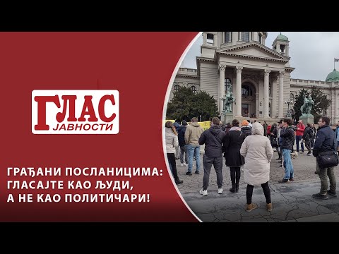 GRAĐANI POSLANICIMA: GLASAJTE KAO LJUDI, A NE KAO POLITIČARI!