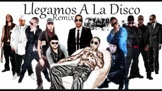 Daddy Yankee Ft.Varios Artistas - Llegamos A La Disco Remix