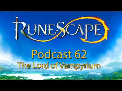 RuneScape Podcast #62 - Lord of Vampyrium