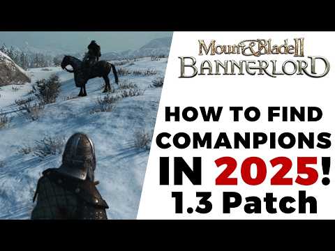 How to find Companions in 2025 Bannerlord (Post 1.3 Patch)