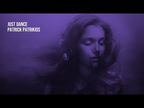 Just Dance - Patrick Patrikios | 1 Hour